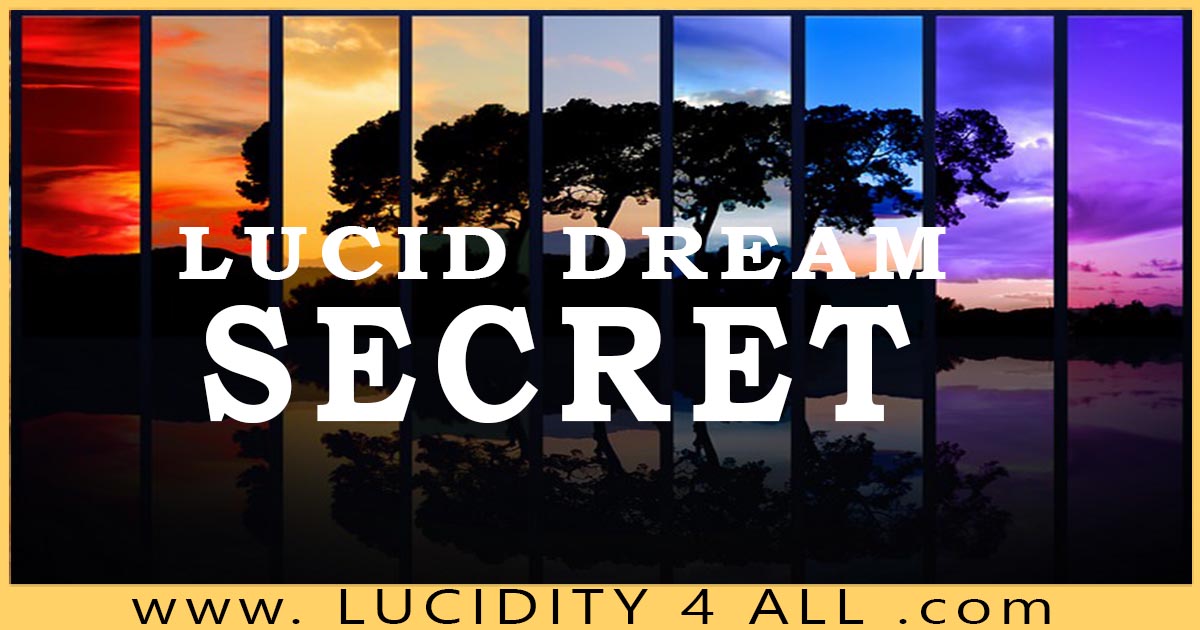 Lucid dreaming secret of LUCIDITY.